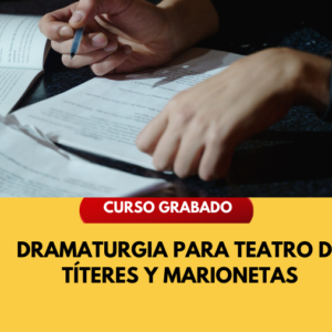 Dramaturgia para Teatro de Títeres y Marionetas