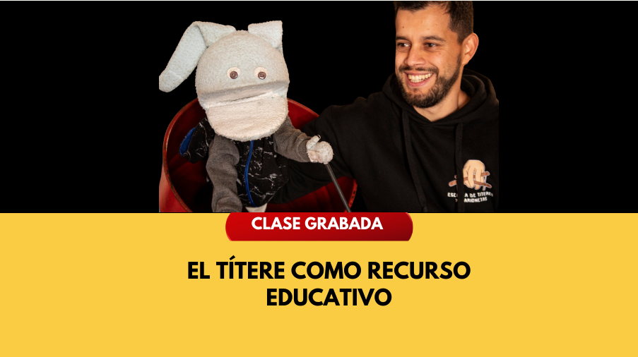 Masterclass – El Títere Como Recurso Educativo (22 de Marzo)
