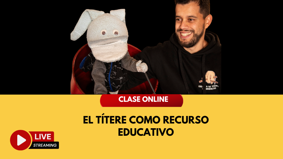 Masterclass – El Títere Como Recurso Educativo (29 de Marzo)